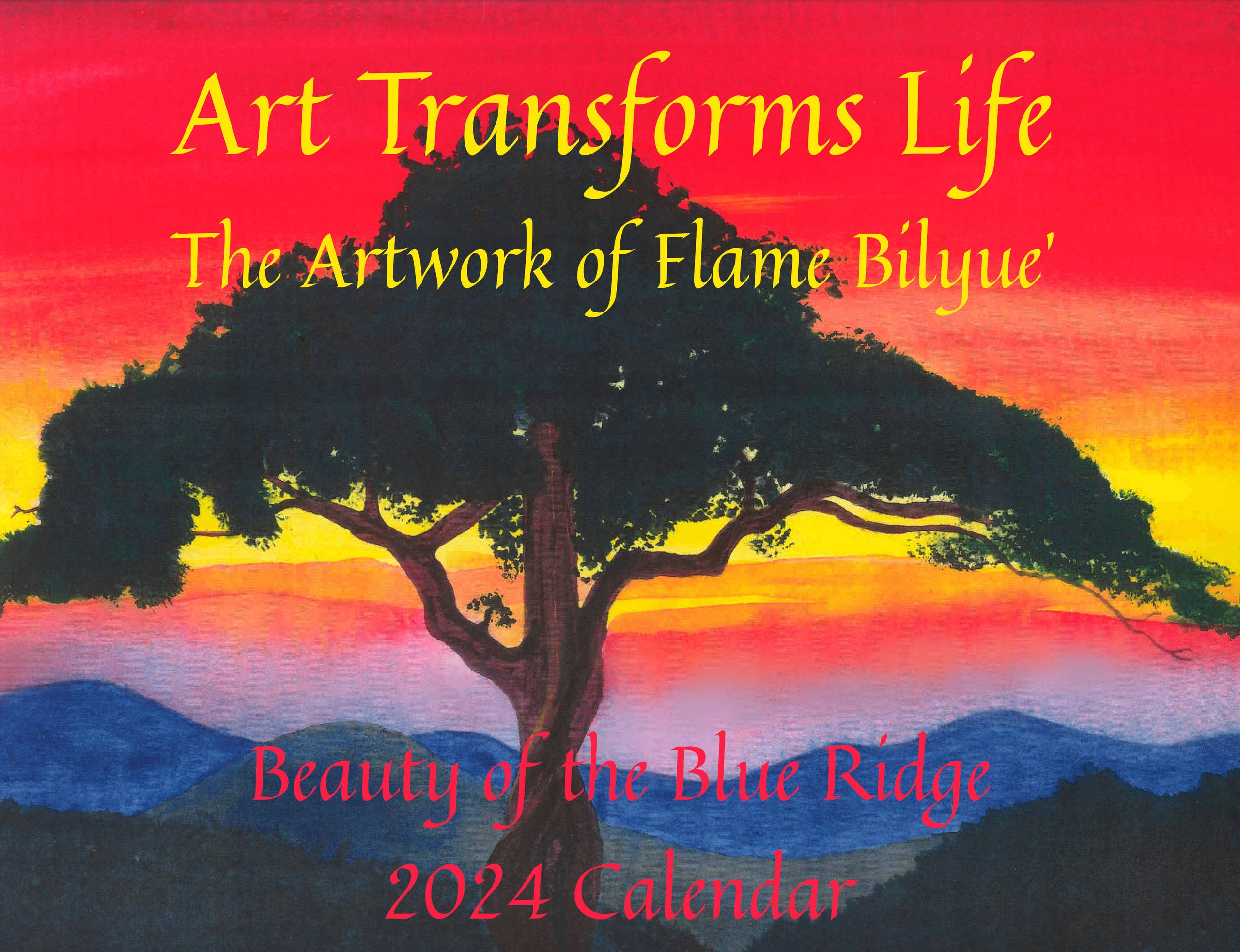 Beauty of the Blue Ridge 2024 Calendar The Artwork of Flame Bilyue